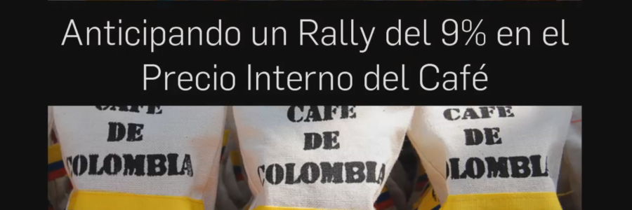 Anticipando un Rally del 9% en el Precio Interno del Café