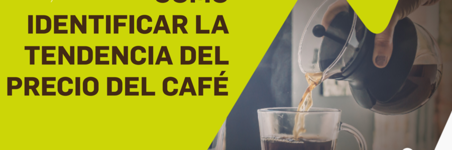 Cómo Identificar la Tendencia del Precio del Café